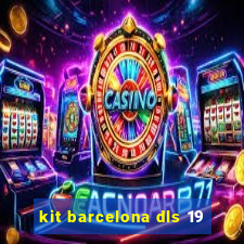 kit barcelona dls 19