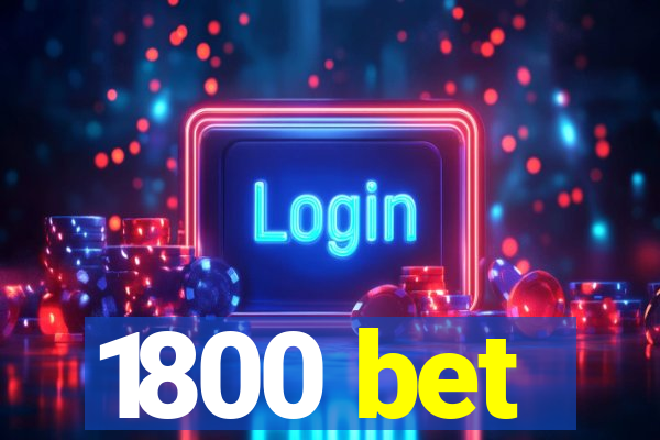 1800 bet