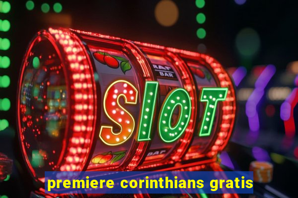 premiere corinthians gratis