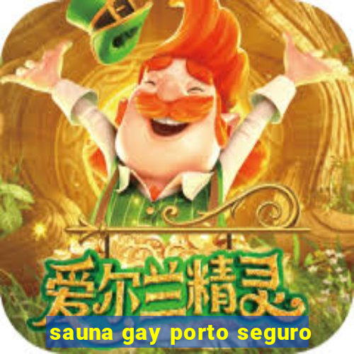 sauna gay porto seguro