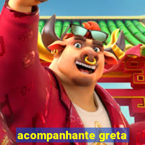 acompanhante greta