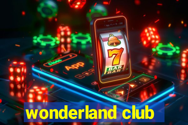 wonderland club