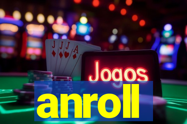 anroll