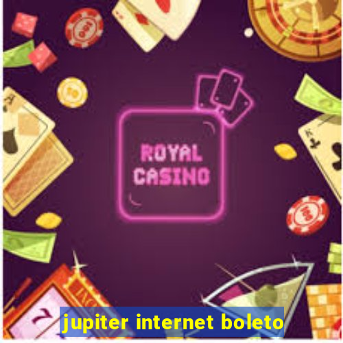 jupiter internet boleto