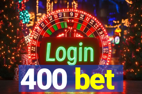 400 bet