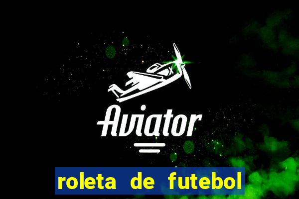 roleta de futebol roleta jogadores de futebol para