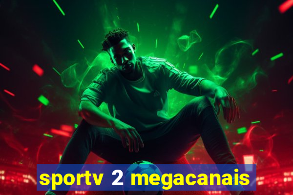 sportv 2 megacanais