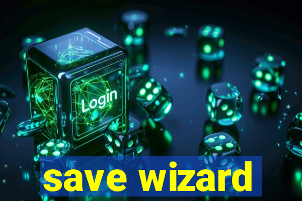 save wizard