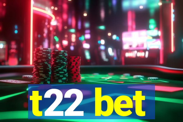 t22 bet