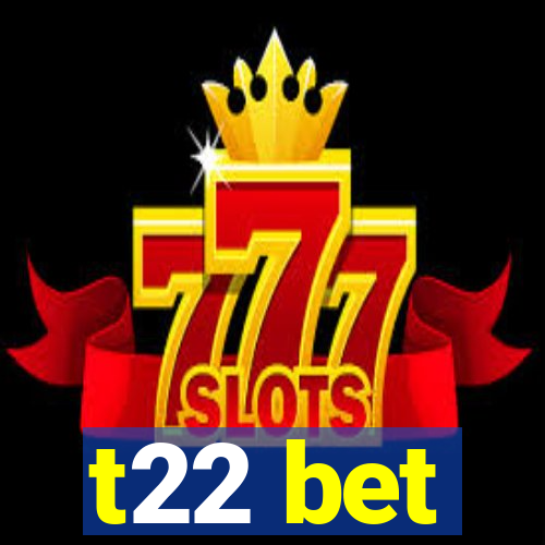 t22 bet