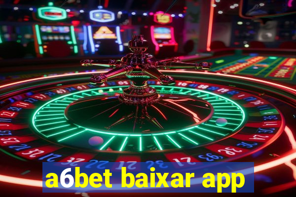 a6bet baixar app