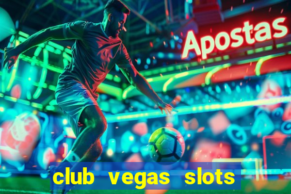 club vegas slots casino games 777