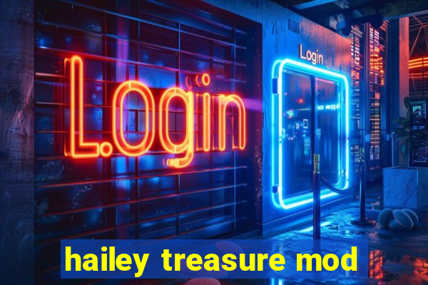 hailey treasure mod