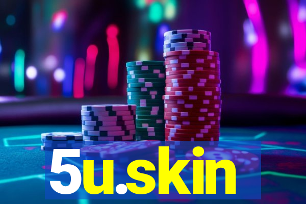 5u.skin