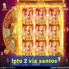 iptu 2 via santos