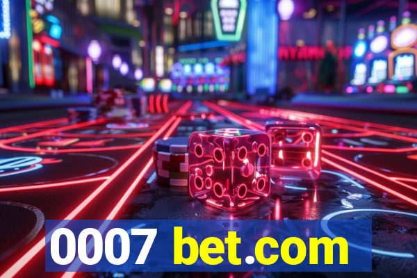 0007 bet.com