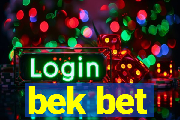 bek bet