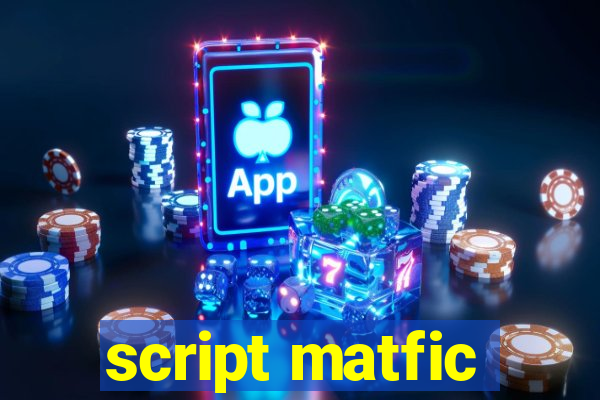 script matfic