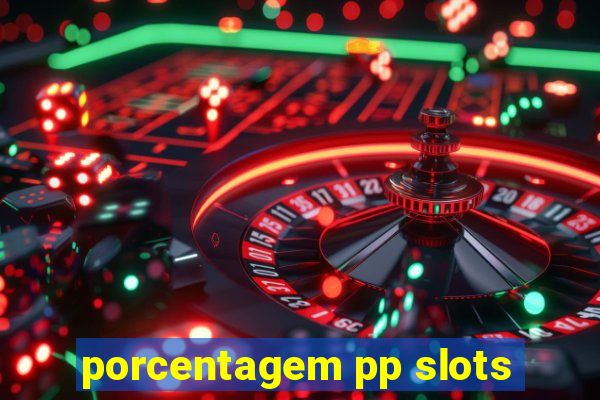 porcentagem pp slots