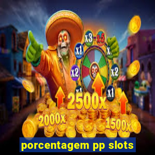 porcentagem pp slots