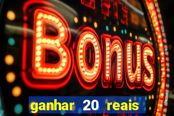 ganhar 20 reais agora no pix 2023