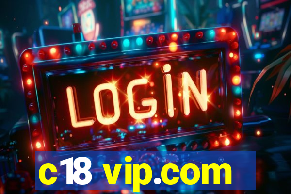 c18 vip.com