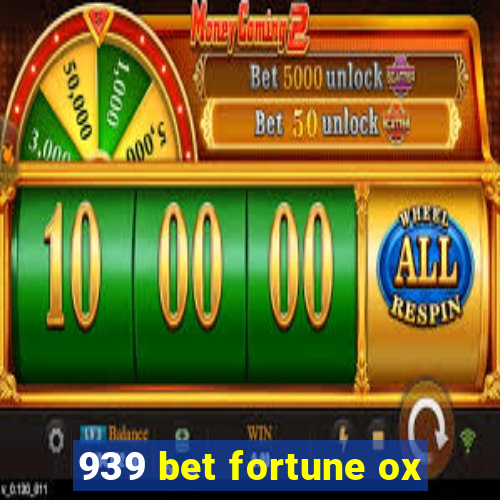 939 bet fortune ox