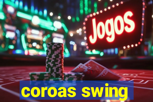 coroas swing