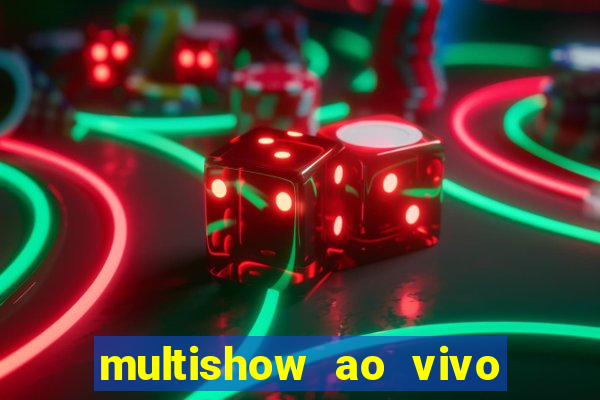 multishow ao vivo gratis online