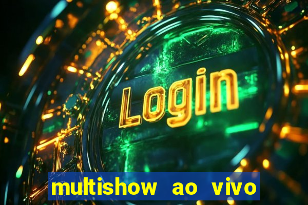 multishow ao vivo gratis online