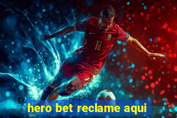 hero bet reclame aqui