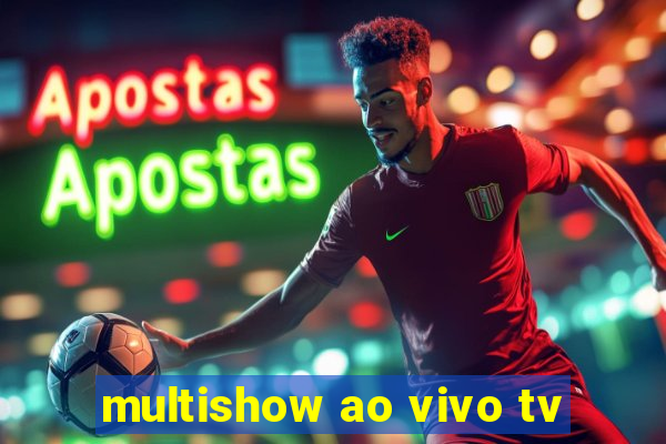 multishow ao vivo tv