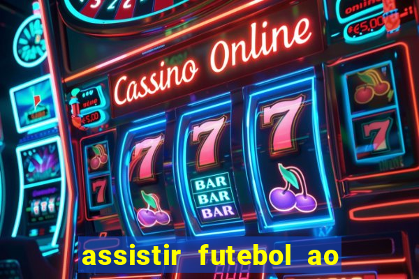 assistir futebol ao vivo multi multicanal