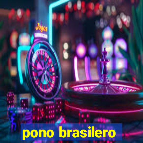 pono brasilero