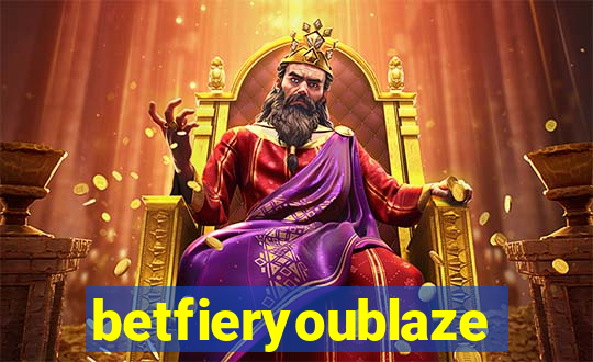 betfieryoublaze