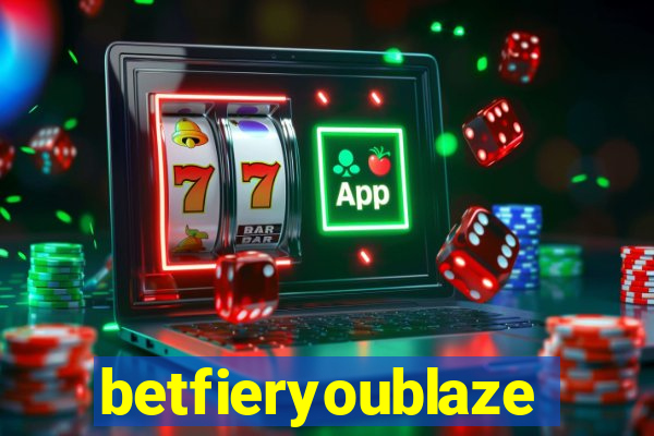 betfieryoublaze