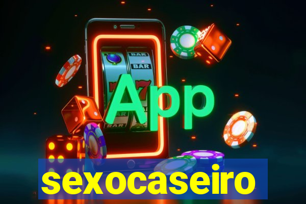 sexocaseiro