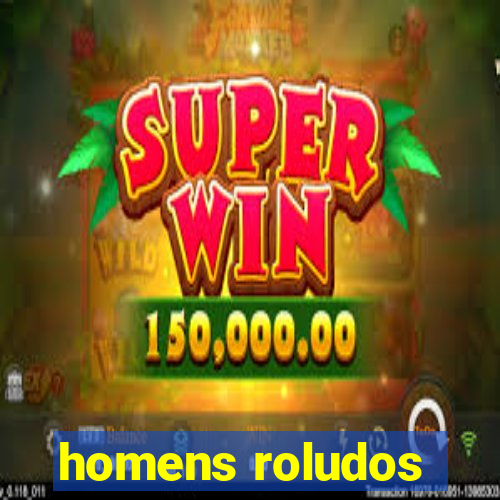 homens roludos