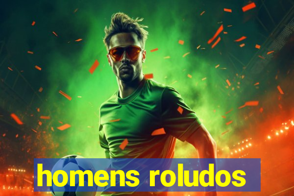 homens roludos