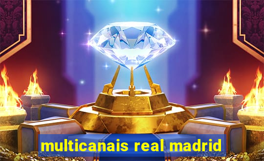 multicanais real madrid