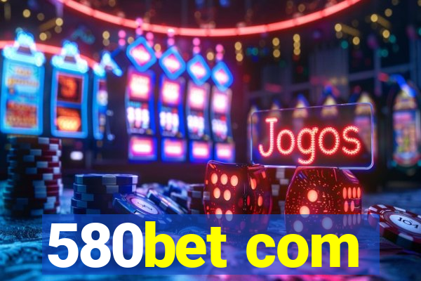 580bet com