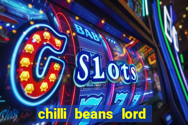 chilli beans lord of the rings