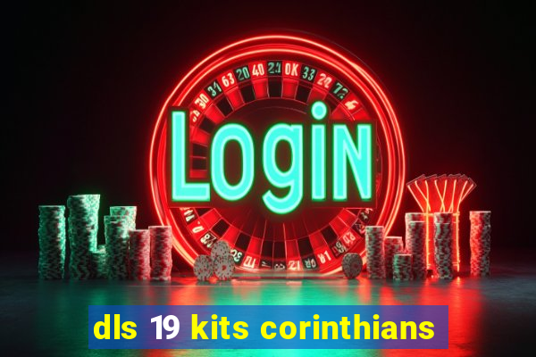 dls 19 kits corinthians