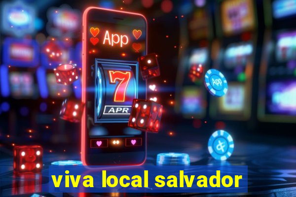 viva local salvador