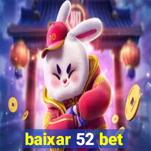 baixar 52 bet