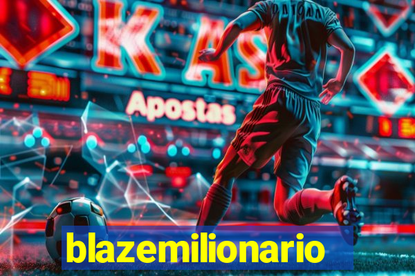 blazemilionario