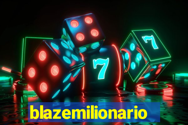 blazemilionario