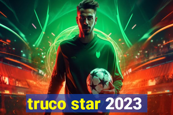 truco star 2023