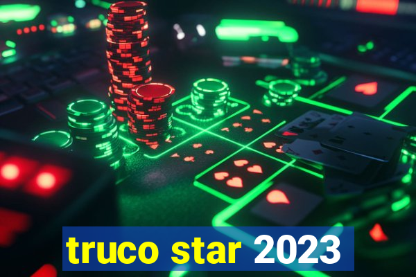 truco star 2023