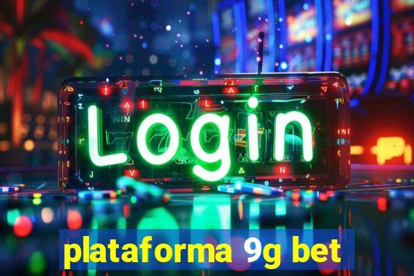 plataforma 9g bet